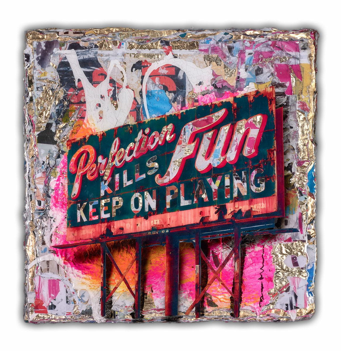 Perfection kills fun , Keep on playing