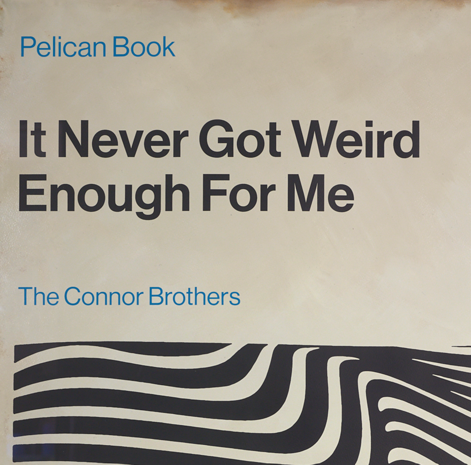 It Never Got Weird Enough For Me