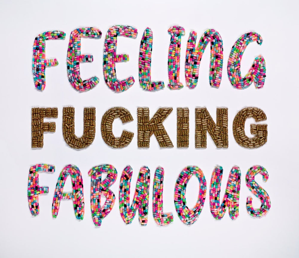 Feeling Fucking Fabulous