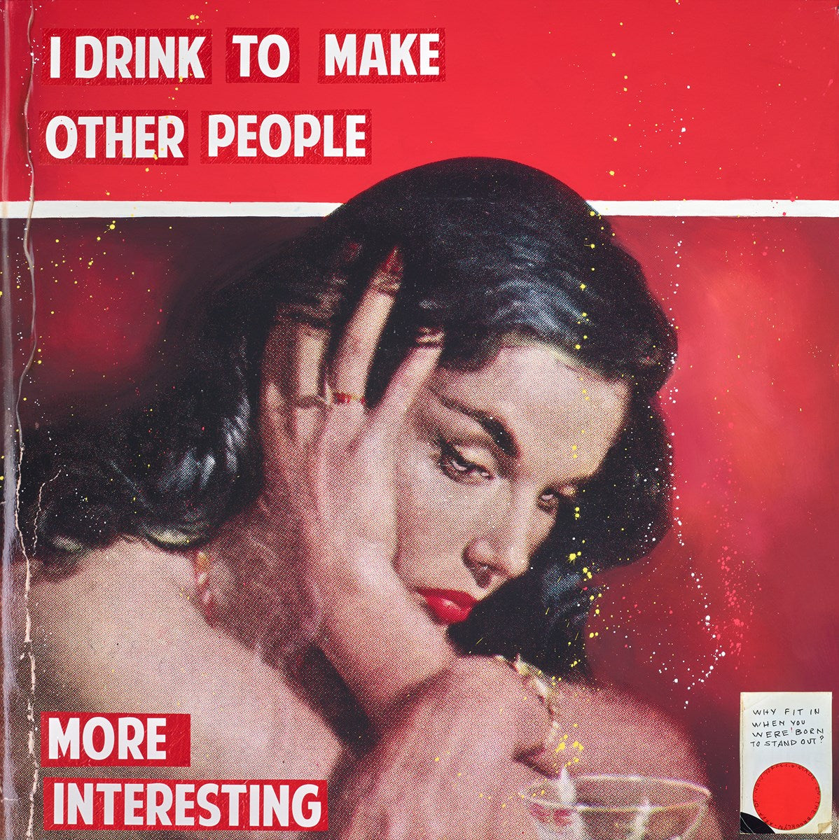 I Drink to Make Other People More Interesting