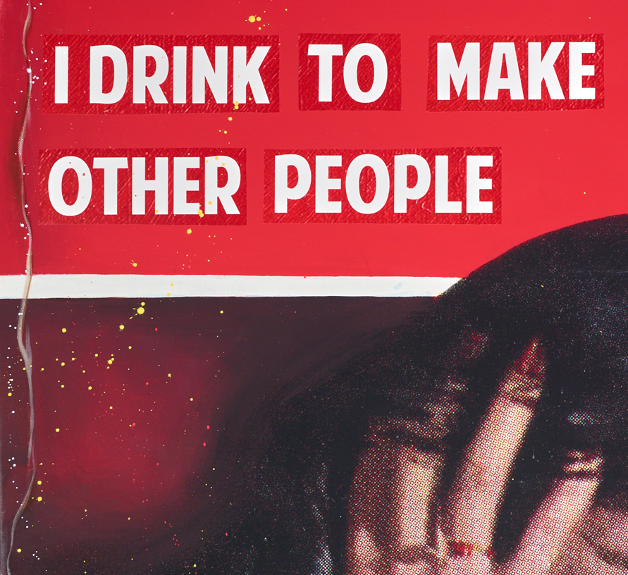 I Drink To Make Other People More Interesting