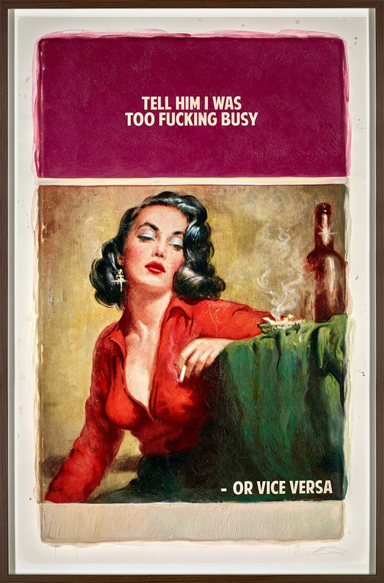 Tell Him I Was Too Fucking Busy - or Vice Versa 9/10 (Framed)